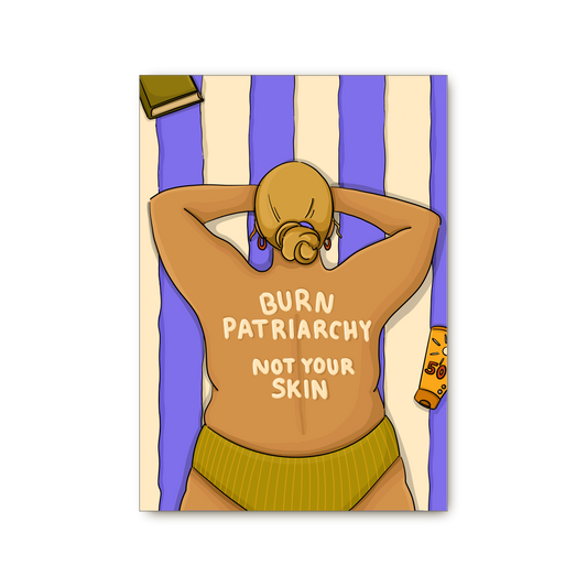 Poster "Burn Patriarchy not your Skin"
