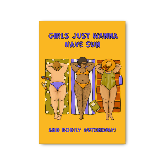 Poster  „Girls Just Wanna Have Sun and Bodily Autonomy“